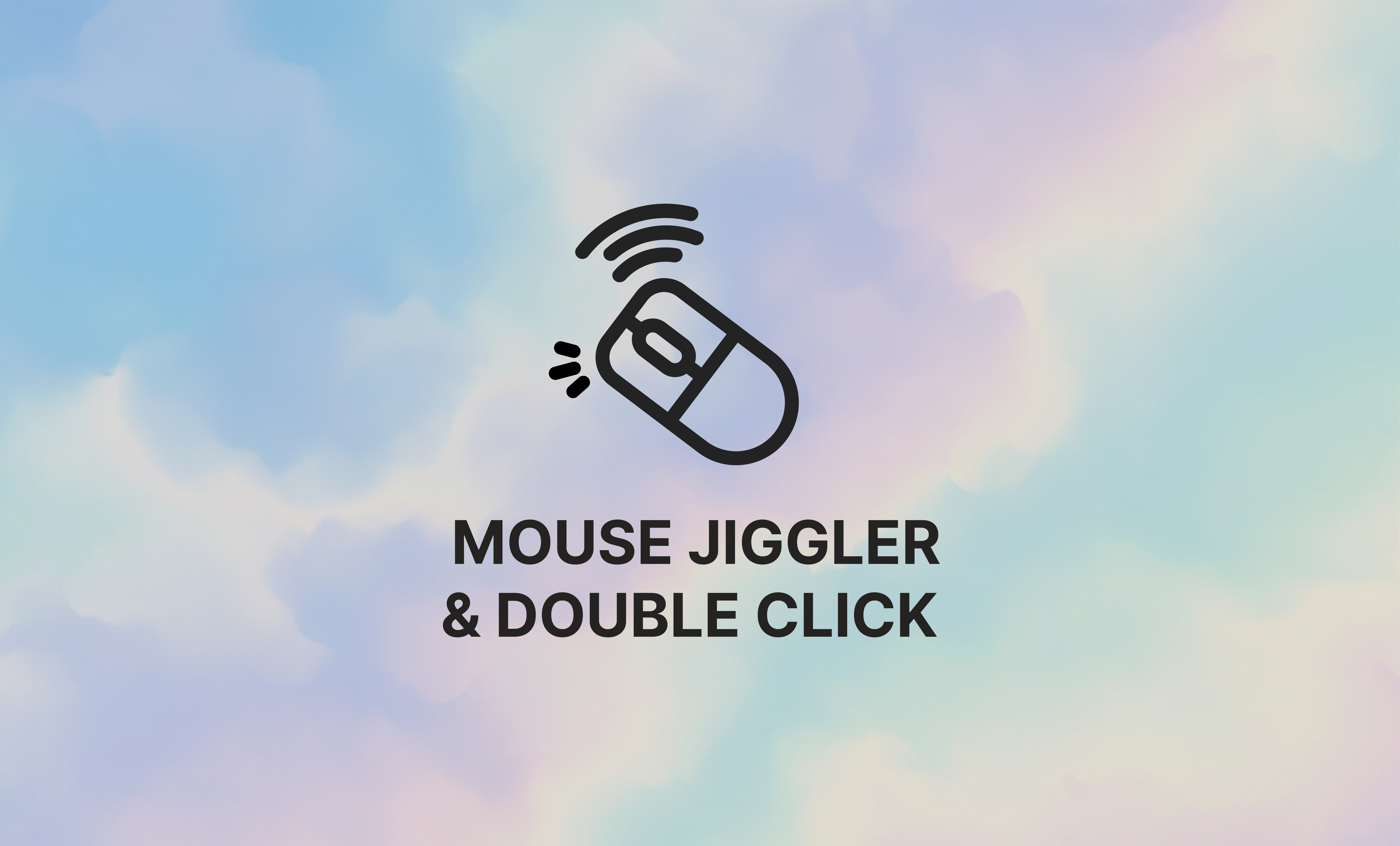 Introducing Mouse Jiggler and Double Click