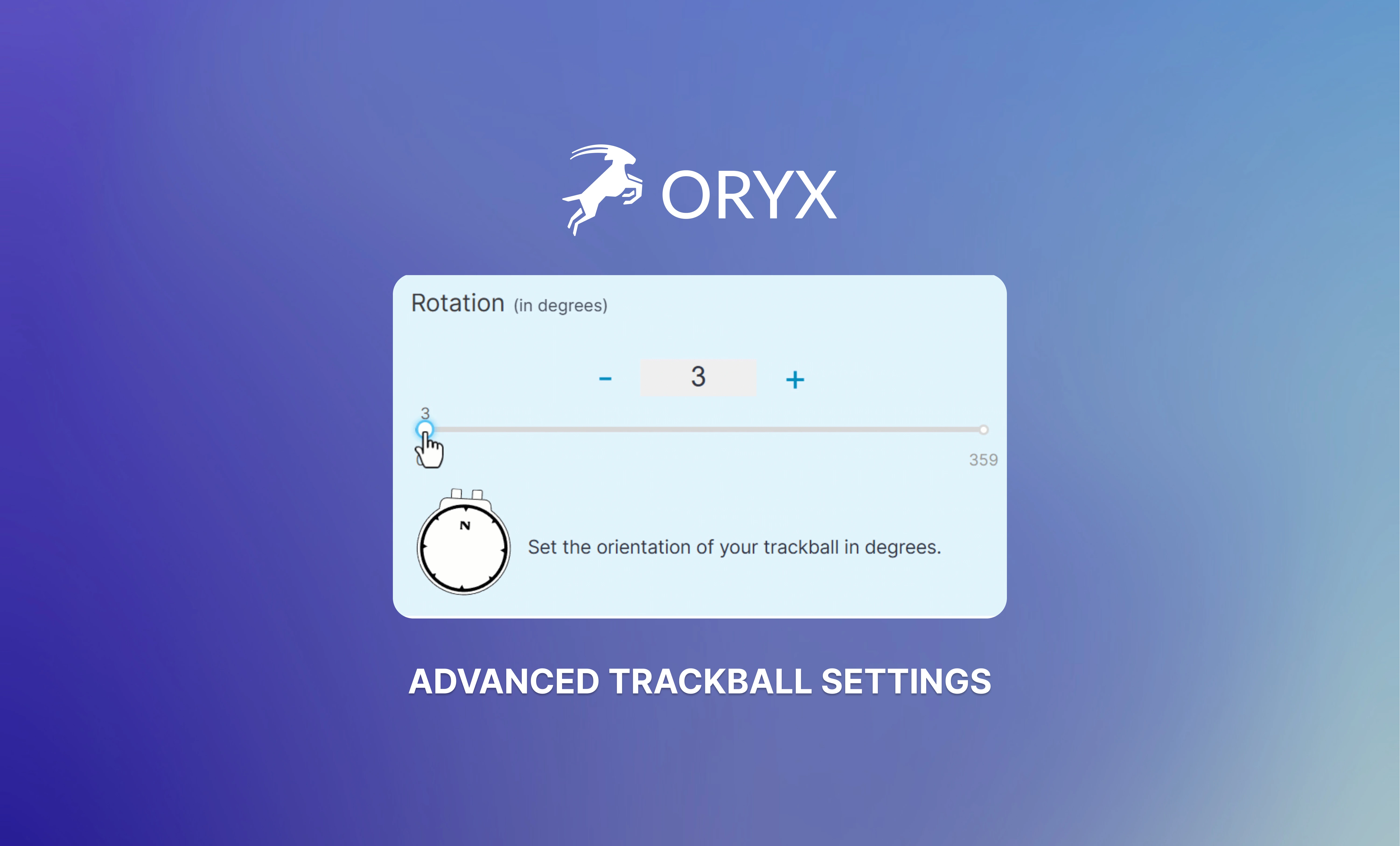 Adjust your Navigator Trackball angle and sensitivity
